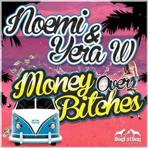 Noemi & Yera W - Money Over Bitches