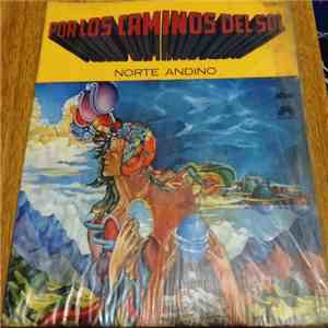 Norte Andino - Por Los Caminos Del Sol