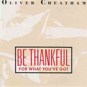 Oliver Cheatham - Be Thankful For What You've Got