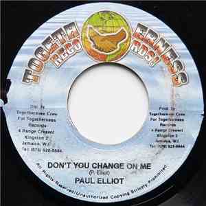 Paul Elliot - Don't You  Change On Me
