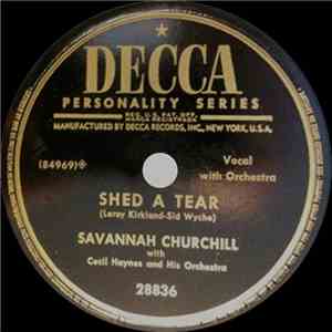 Savannah Churchill With Cecil Haynes And His Orchestra - Shed A Tear / Shak ...