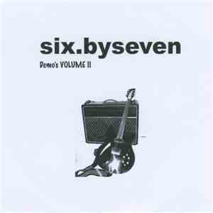 Six.By Seven - Demo's Volume 2