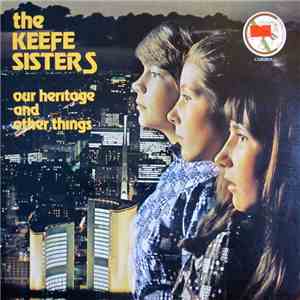 The Keefe Sisters - Our Heritage And Other Things