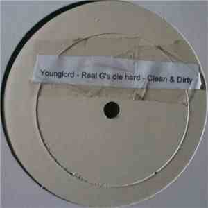 Young Lord - Real G's Die Hard / Represent / End With A Kiss