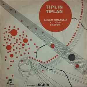 Alceo Guatelli E I Suoi  Discoboli - Tiplin Tiplan