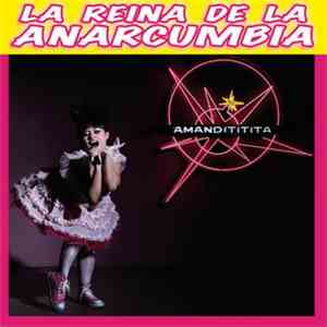 Amandititita - Amandititita (La Reina De La Anarcumbia)