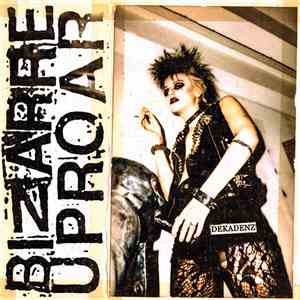 Bizarre Uproar - Dekadenz