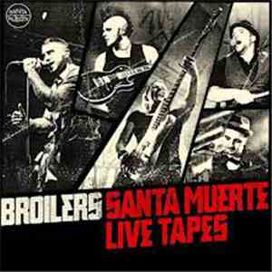 Broilers - Santa Muerte Live Tapes