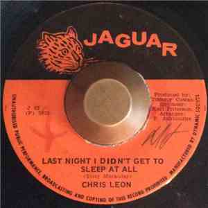 Chris Leon - Last Night I Didn't Get To Sleep At All