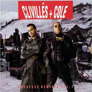 Clivillés + Cole - Greatest Remixes Vol. 1
