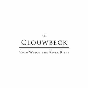 Clouwbeck - From Which The River Rises