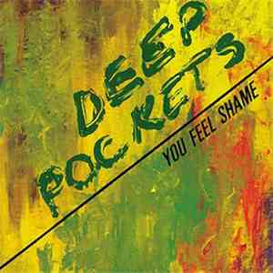 Deep Pockets  - You Feel Shame