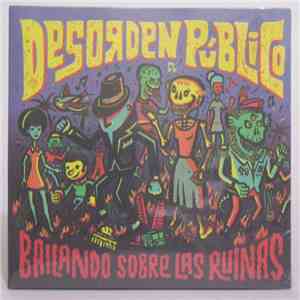 Desorden Público - Bailando Sobre Las Ruinas