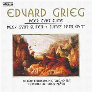 Edvard Grieg, Slovak Philharmonic Orchestra, Libor Pešek - Peer Gynt Suite