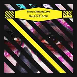 Fierce Ruling Diva - Rubb It In 2010