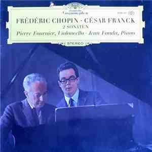 Frédéric Chopin, César Franck, Pierre Fournier, Jean Fonda - Frédéric Chopin, César Frank, 2 Sonaten, Pierre Fournier, Violoncello. Jean Fonda, Piano