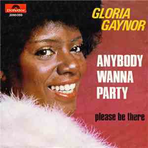Gloria Gaynor - Anybody Wanna Party?