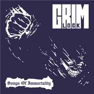 Grimlock  - Songs Of Immortality