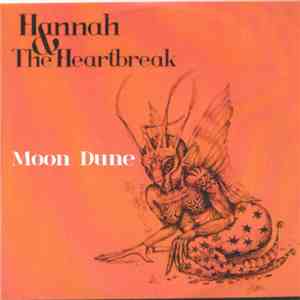 Hannah & The Heartbreak - Moon Dune