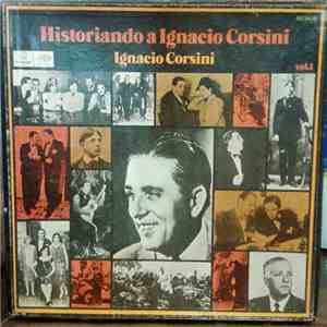 Ignacio Corsini - Historiando A Ignacio Corsini Vol. 1