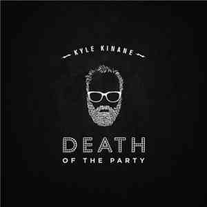 Kyle Kinane - Death Of The Party