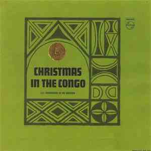 Les Troubadours Du Roi Baudouin - Christmas In The Congo