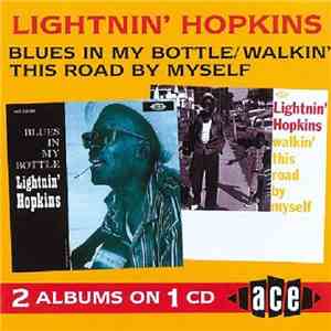 Lightnin' Hopkins - Blues In My Bottle/Walkin' This Road By Myself