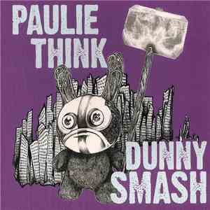 Paulie Think - Dunny Smash