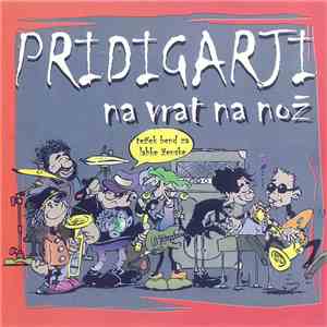 Pridigarji - Na Vrat Na Nož