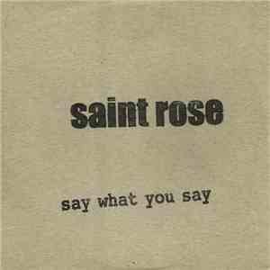Saint Rose - Say What You Say