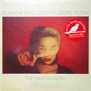 Someone Still Loves You Boris Yeltsin - The High Country