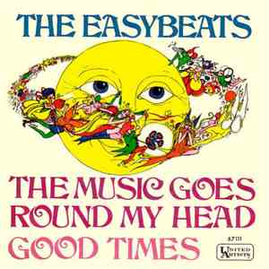 The Easybeats - The Music Goes Round My Head / Good Times