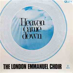 The London Emmanuel Choir - Heaven Came Down