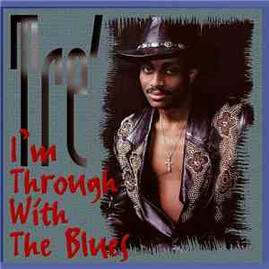 Tre' - I'm Through With The Blues