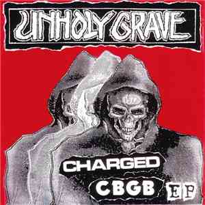 Unholy Grave - Charged CBGB EP