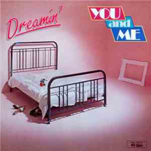 You And Me  - Dreamin'