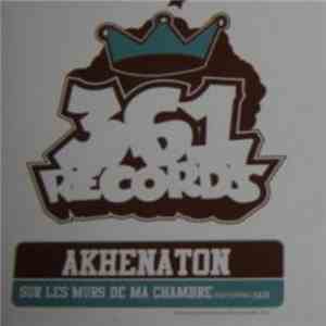 Akhenaton - Sur Les Murs De Ma Chambre