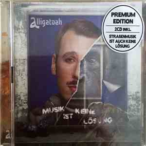 Alligatoah - Musik Ist Keine Lösung (Premium Edition)