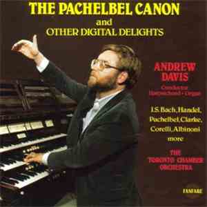 Andrew Davis / The Toronto Chamber Orchestra - The Pachelbel Canon & Other ...