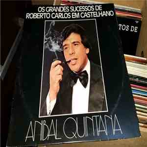 Anibal Quintana - Os Grandes Sucessos De Roberto Carlos Em Castelhano