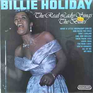 Billie Holiday - The Real Lady Sings The Blues