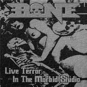 Bone - Live Terror... In The Morbid Studio