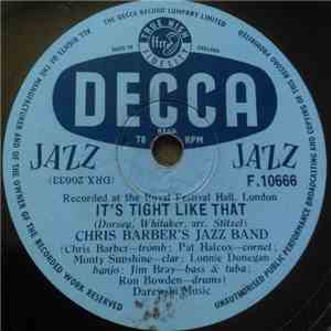 Chris Barber's Jazz Band - It's Tight Like That / The Girls Go Crazy About  ...
