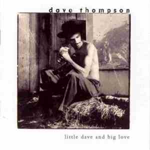 Dave Thompson  - Little Dave And Big Love