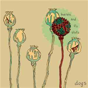 Dogs  - Heroin & Flu Shots E.P.