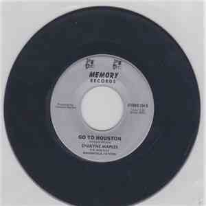 Dwayne Maples - Go To Houston/She's A Lady But Not A Fool