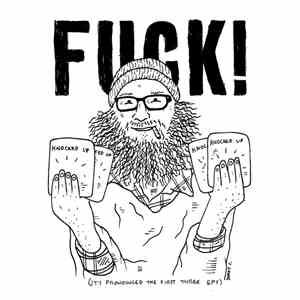 Fuck! (It's Pronounced Shit!) - (It's Pronounced The First Three EPs)