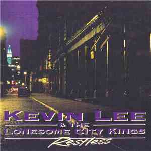 Kevin Lee  & The Lonesome City Kings - Restless