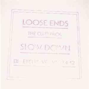 Loose Ends - Slow Down (The Club Pack)