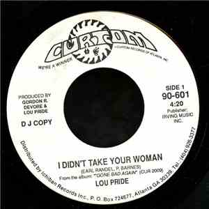 Lou Pride - I Didn't Take Your Woman
